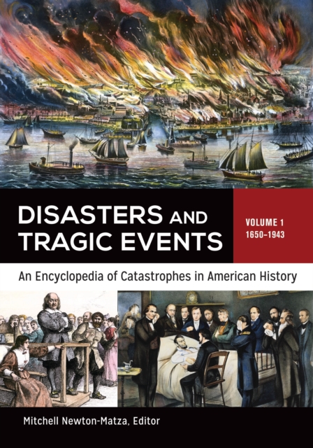 Disasters and Tragic Events : An Encyclopedia of Catastrophes in American History [2 volumes], EPUB eBook