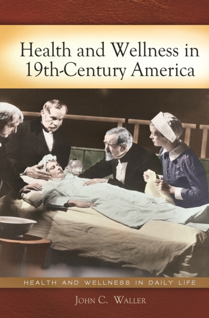 Health and Wellness in 19th-Century America, EPUB eBook