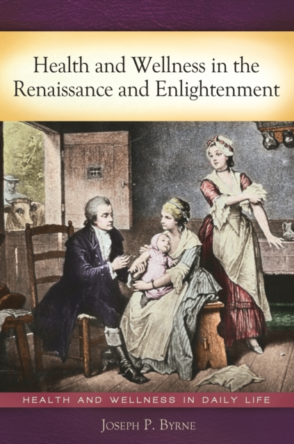 Health and Wellness in the Renaissance and Enlightenment, EPUB eBook