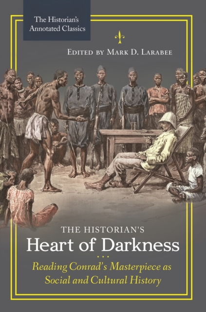 The Historian's Heart of Darkness : Reading Conrad's Masterpiece as Social and Cultural History, EPUB eBook