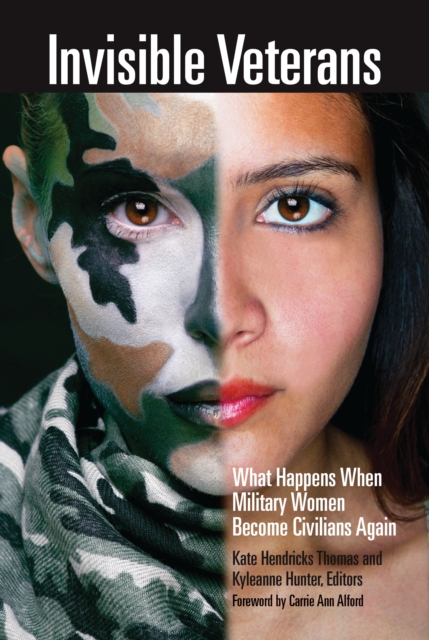 Invisible Veterans : What Happens When Military Women Become Civilians Again, EPUB eBook