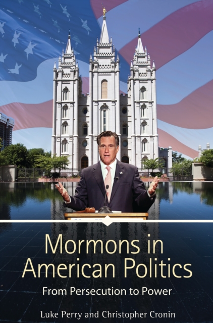 Mormons in American Politics : From Persecution to Power, EPUB eBook