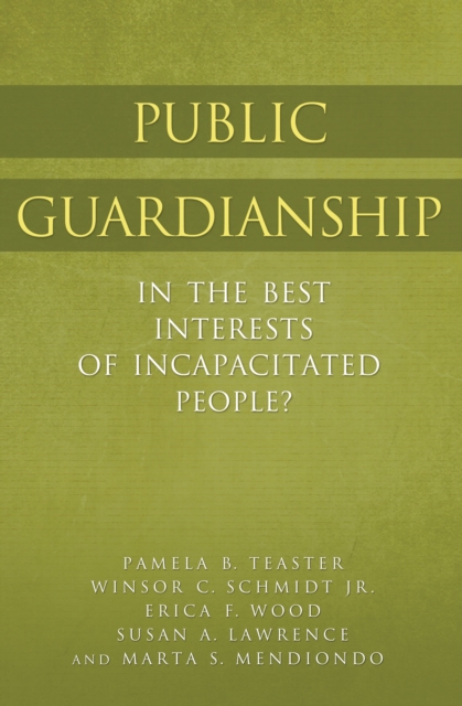 Public Guardianship : In the Best Interests of Incapacitated People?, EPUB eBook
