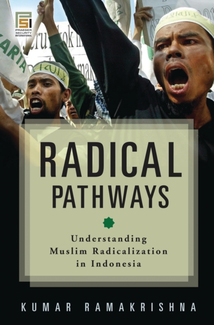 Radical Pathways : Understanding Muslim Radicalization in Indonesia, EPUB eBook