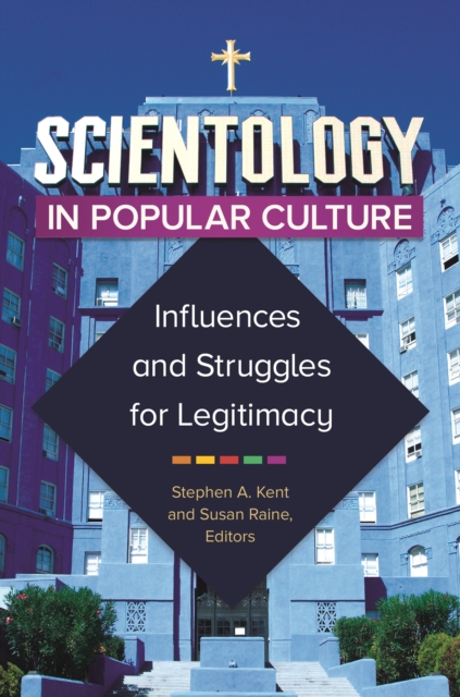 Scientology in Popular Culture : Influences and Struggles for Legitimacy, EPUB eBook
