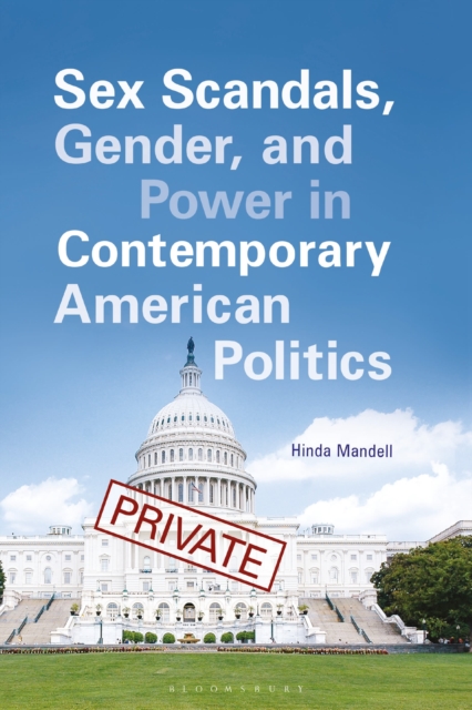 Sex Scandals, Gender, and Power in Contemporary American Politics, EPUB eBook