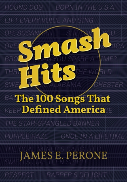 Smash Hits : The 100 Songs That Defined America, EPUB eBook