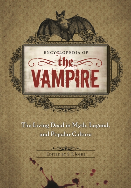 Encyclopedia of the Vampire : The Living Dead in Myth, Legend, and Popular Culture, EPUB eBook