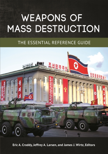 Weapons of Mass Destruction : The Essential Reference Guide, EPUB eBook