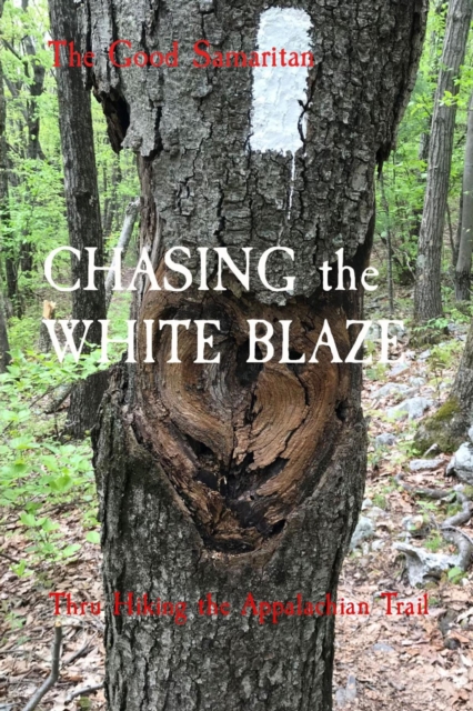 CHASING the WHITE BLAZE : Thru Hiking the Appalachian Trail, EPUB eBook