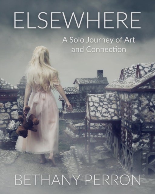 Elsewhere : A Solo Journey of Art and Connection, EPUB eBook