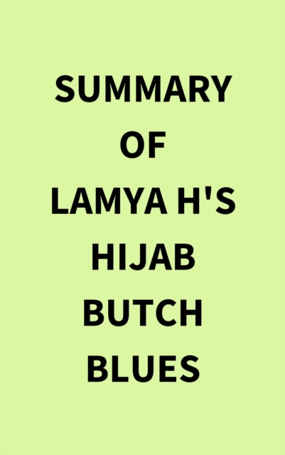 Summary of Lamya H's Hijab Butch Blues, EPUB eBook