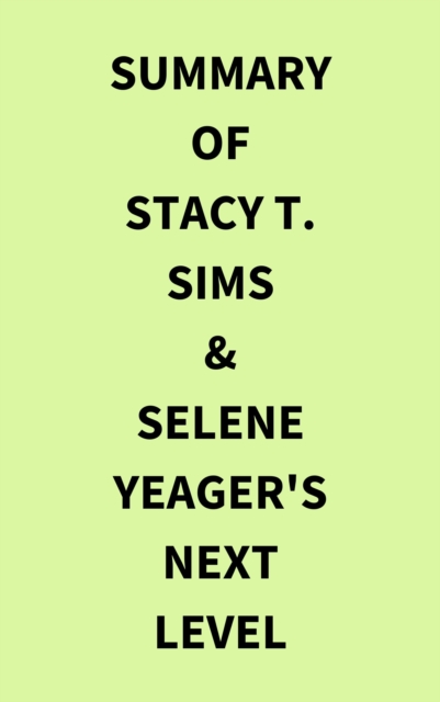 Summary of Stacy T. Sims & Selene Yeager's Next Level, EPUB eBook