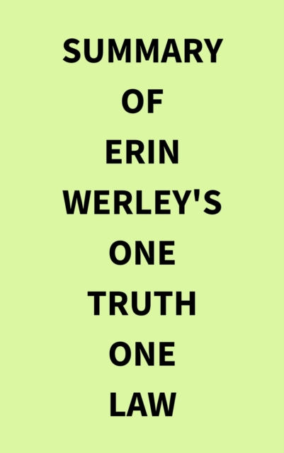 Summary of Erin Werley's One Truth One Law, EPUB eBook