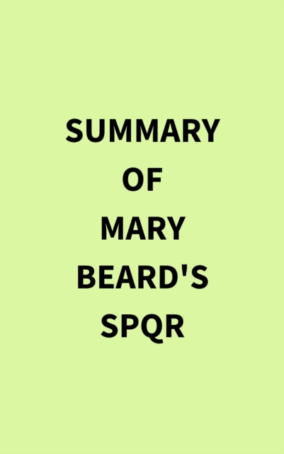 Summary of Mary Beard's SPQR, EPUB eBook