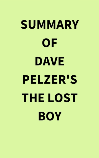 Summary of Dave Pelzer's The Lost Boy, EPUB eBook