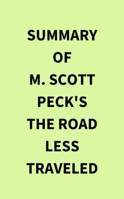 Summary of M. Scott Peck's The Road Less Traveled, EPUB eBook