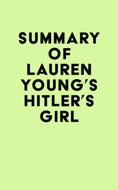 Summary of Lauren Young's Hitler's Girl, EPUB eBook