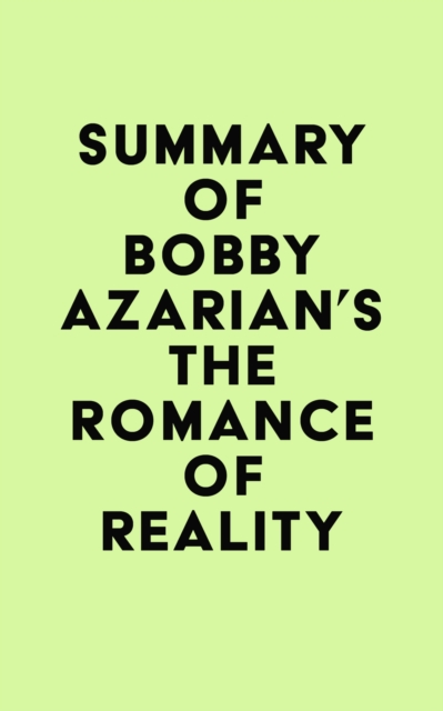 Summary of Bobby Azarian's The Romance of Reality, EPUB eBook