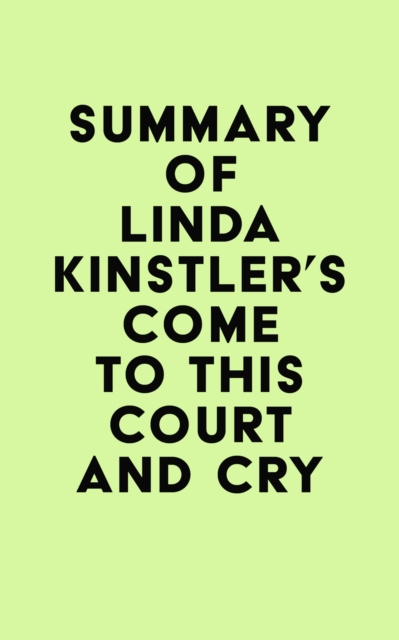 Summary of Linda Kinstler's Come to This Court and Cry, EPUB eBook