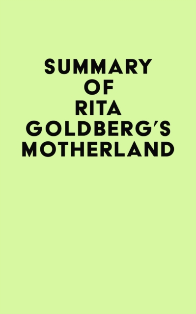 Summary of Rita Goldberg's Motherland, EPUB eBook