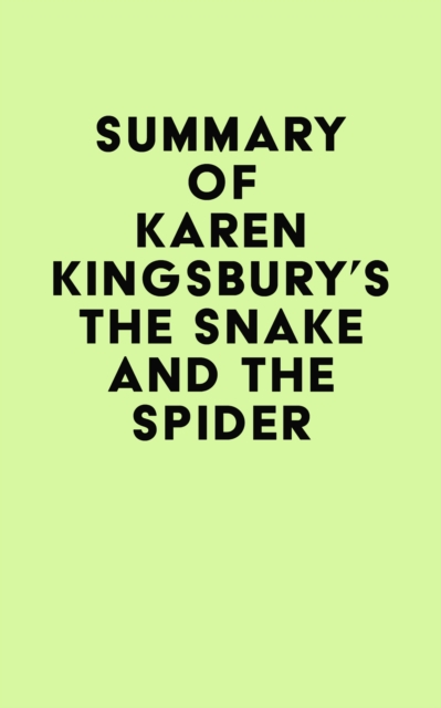 Summary of Karen Kingsbury's The Snake and the Spider, EPUB eBook