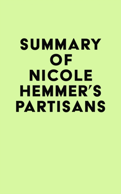 Summary of Nicole Hemmer's Partisans, EPUB eBook