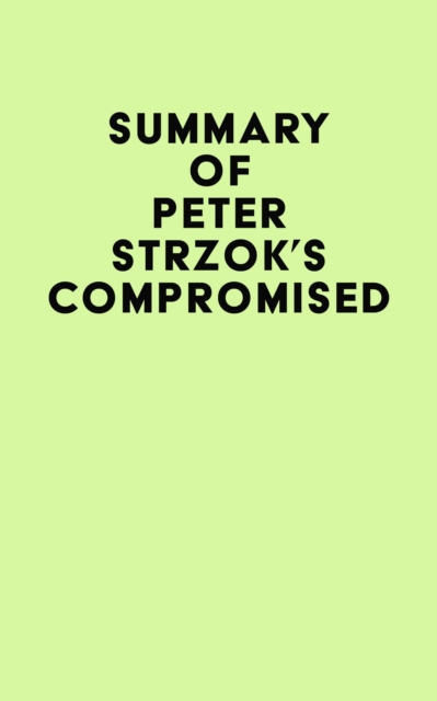 Summary of Peter Strzok's Compromised, EPUB eBook