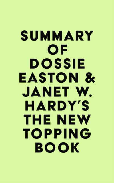 Summary of Dossie Easton & Janet W. Hardy's The New Topping Book, EPUB eBook