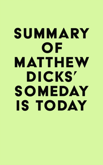 Summary of Matthew Dicks's Someday Is Today, EPUB eBook