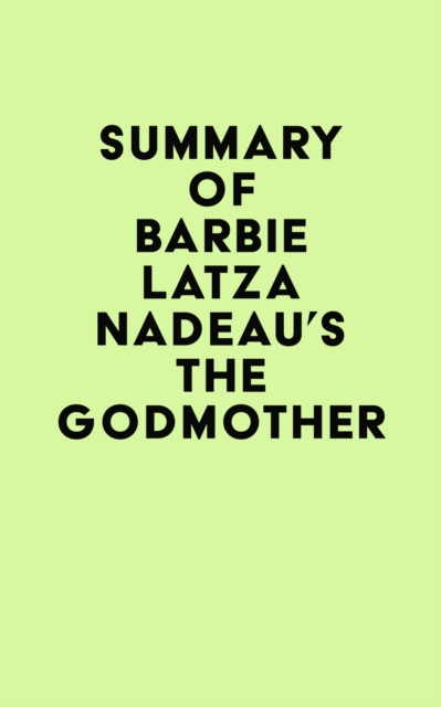 Summary of Barbie Latza Nadeau's The Godmother, EPUB eBook