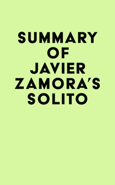 Summary of Javier Zamora's Solito, EPUB eBook