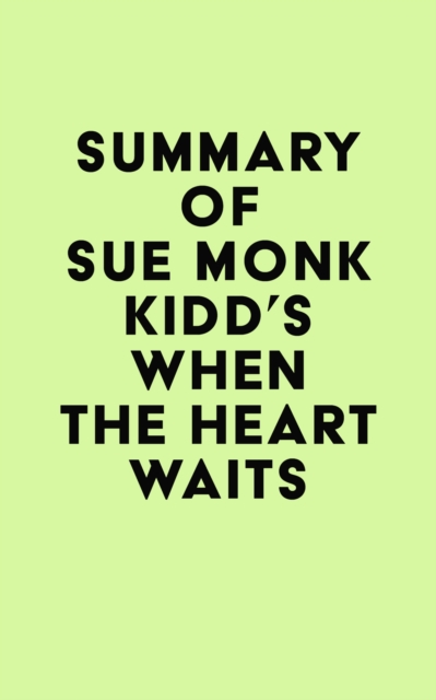 Summary of Sue Monk Kidd's When the Heart Waits, EPUB eBook