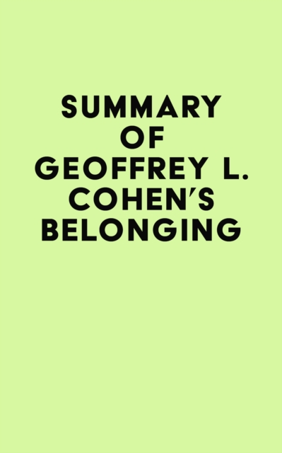Summary of Geoffrey L. Cohen's Belonging, EPUB eBook