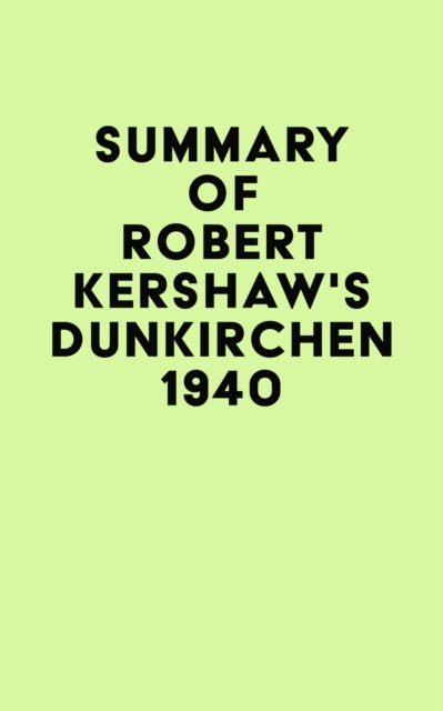 Summary of Robert Kershaw's Dunkirchen 1940, EPUB eBook