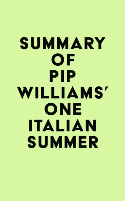 Summary of Pip Williams's One Italian Summer, EPUB eBook
