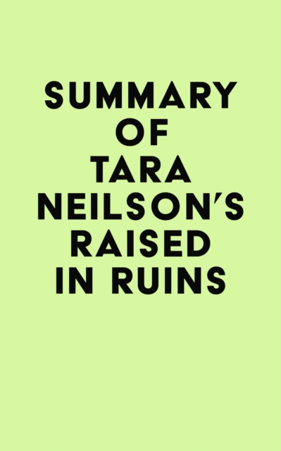 Summary of Tara Neilson's Raised in Ruins, EPUB eBook