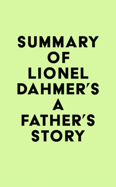 Summary of Lionel Dahmer's A Father's Story, EPUB eBook