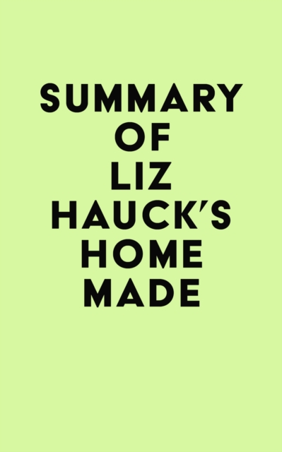 Summary of Liz Hauck's Home Made, EPUB eBook