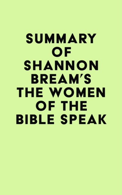 Summary of Shannon Bream's The Women of the Bible Speak, EPUB eBook