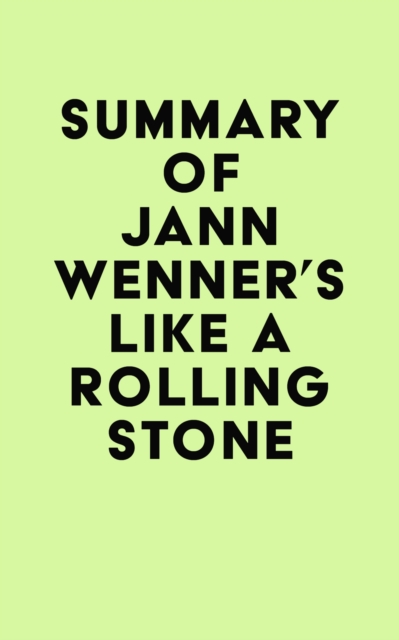 Summary of Jann Wenner's Like a Rolling Stone, EPUB eBook