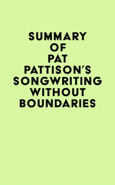 Summary of Pat Pattison's Songwriting Without Boundaries, EPUB eBook