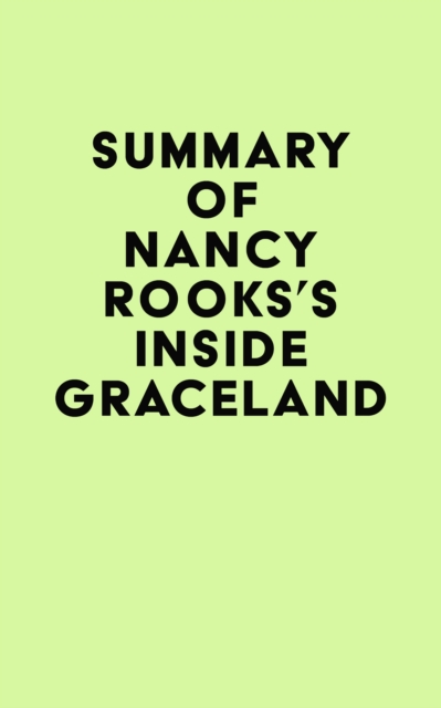 Summary of Nancy Rooks's Inside Graceland, EPUB eBook