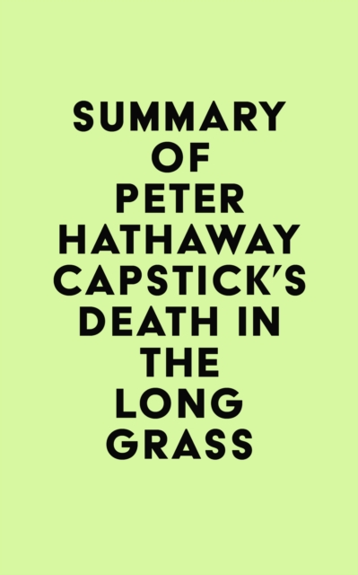 Summary of Peter Hathaway Capstick's Death in the Long Grass, EPUB eBook