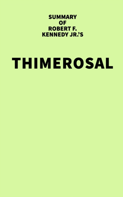 Summary of Robert F. Kennedy Jr.'s Thimerosal, EPUB eBook