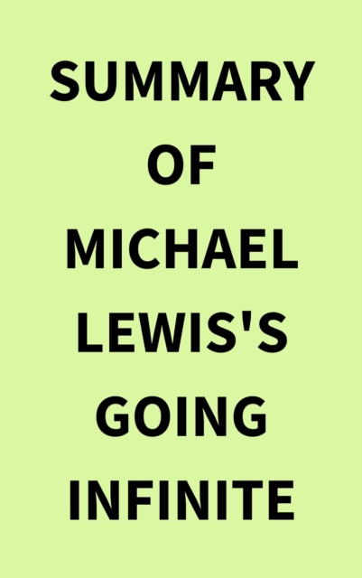 Summary of Michael Lewis's Going Infinite, EPUB eBook