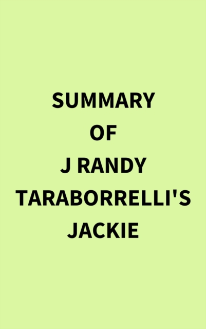 Summary of J Randy Taraborrelli's Jackie, EPUB eBook