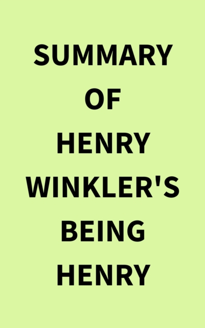 Summary of Henry Winkler's Being Henry, EPUB eBook