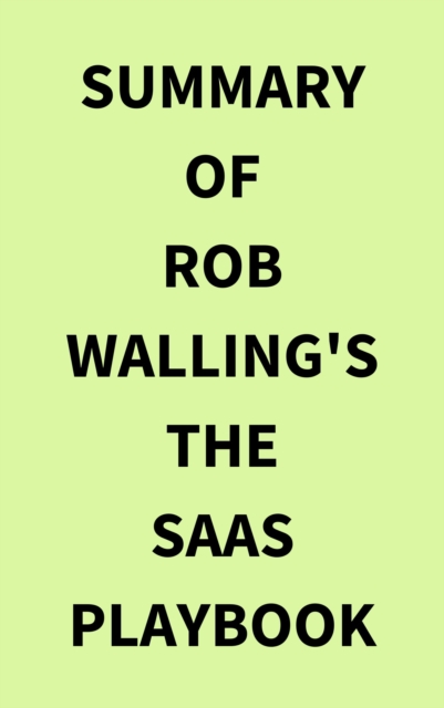 Summary of Rob Walling's The SaaS Playbook, EPUB eBook