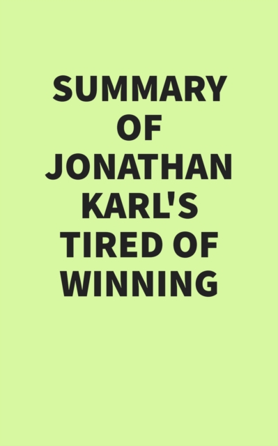 Summary of Jonathan Karl's Tired of Winning, EPUB eBook